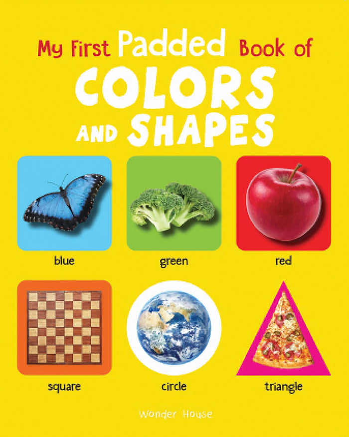 My First Padded Book Of Colours and Shapes : Early Learning Padded Board Books For Children (My First Padded Books) by Wonder House Books - Hardcover cover