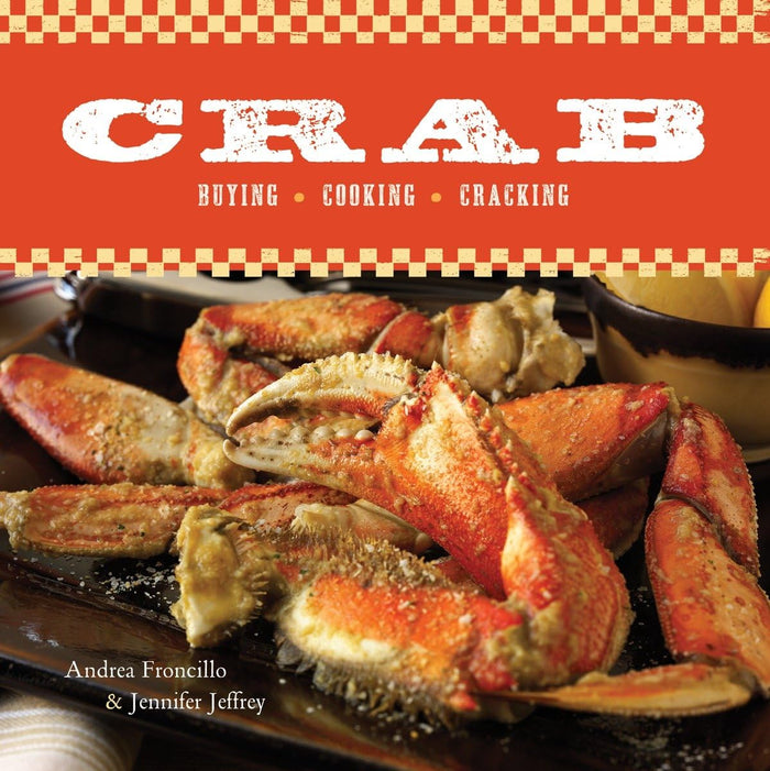 Crab: Buying, Cooking, Cracking [A Cookbook] by Jennifer Jeffrey - Hardcover cover