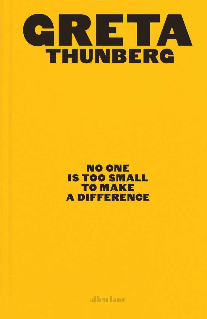 No One Is Too Small to Make a Difference by Greta Thunberg - Hardcover cover
