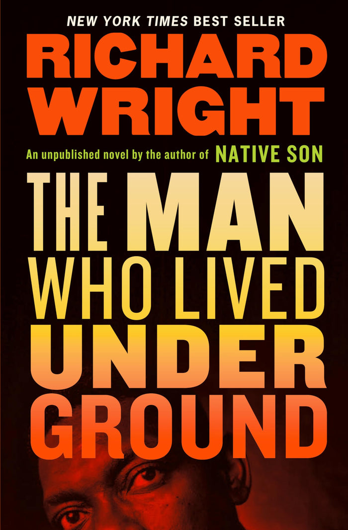 The Man Who Lived Underground: A Novel by Richard Wright - Hardcover cover