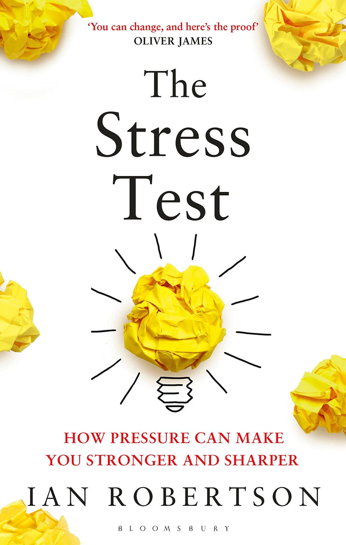 The Stress Test: How Pressure Can Make You Stronger and Sharper by Ian H. Robertson - Paperback cover