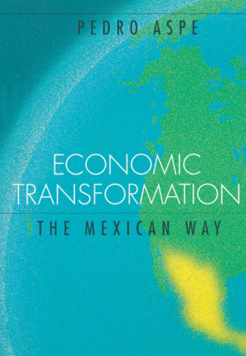 Economic Transformation the Mexican Way (Lionel Robbins Lectures) by Pedro Aspe - Paperback cover
