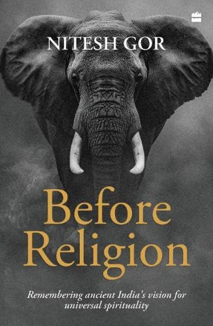 Before Religion : Remembering Ancient India's by Nitesh Gor - Hardcover cover
