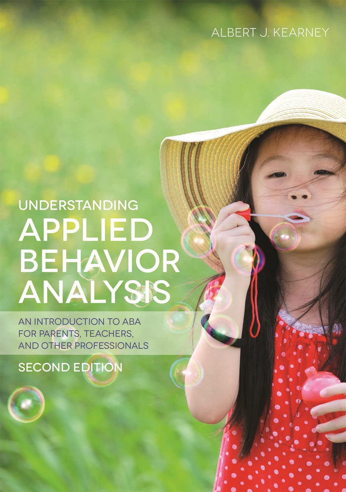 Understanding Applied Behavior Analysis, Second Edition: An Introduction to ABA for Parents, Teachers, and other Professionals by Albert J. Kearney - Paperback cover