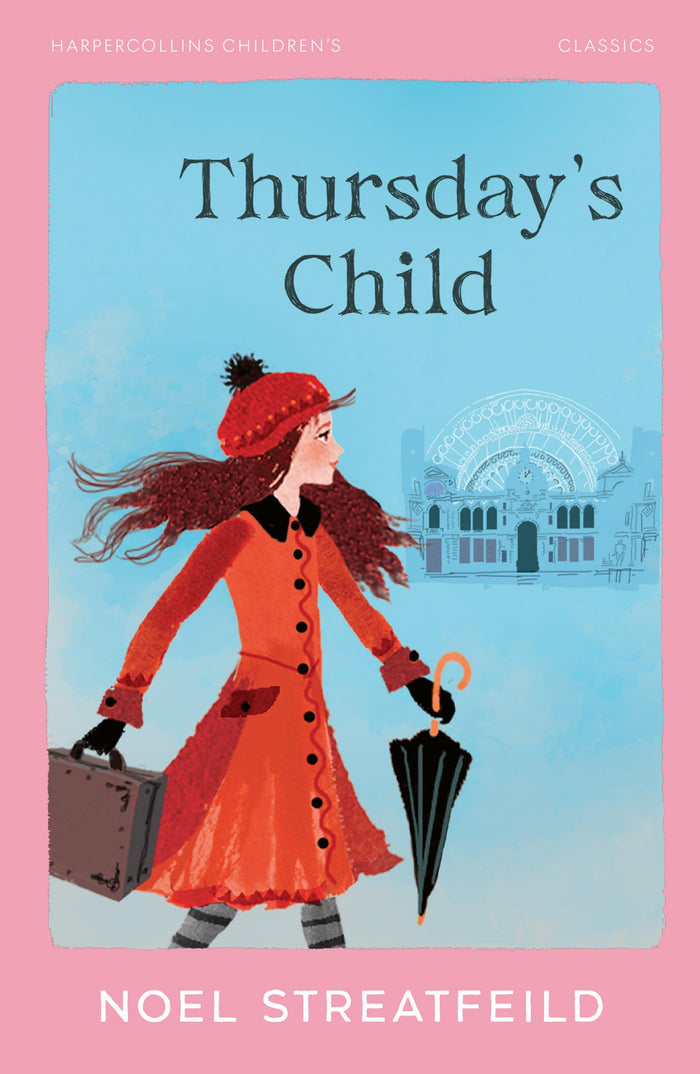 Thursday’s Child: A Classic Historical Adventure of Courage and Determination (HarperCollins Children's Classics) by Noel Streatfeild - Paperback cover