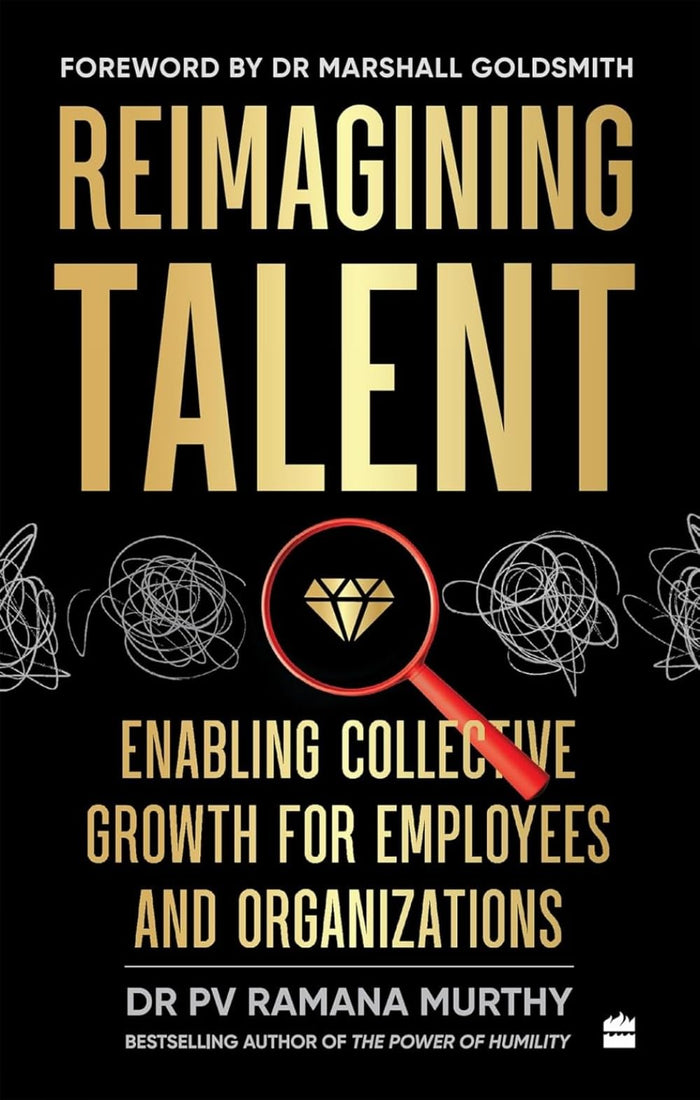 Reimagining Talent : Enabling Collective Growth for Organizations and Employees by PV Ramana Murthy - Hardcover cover