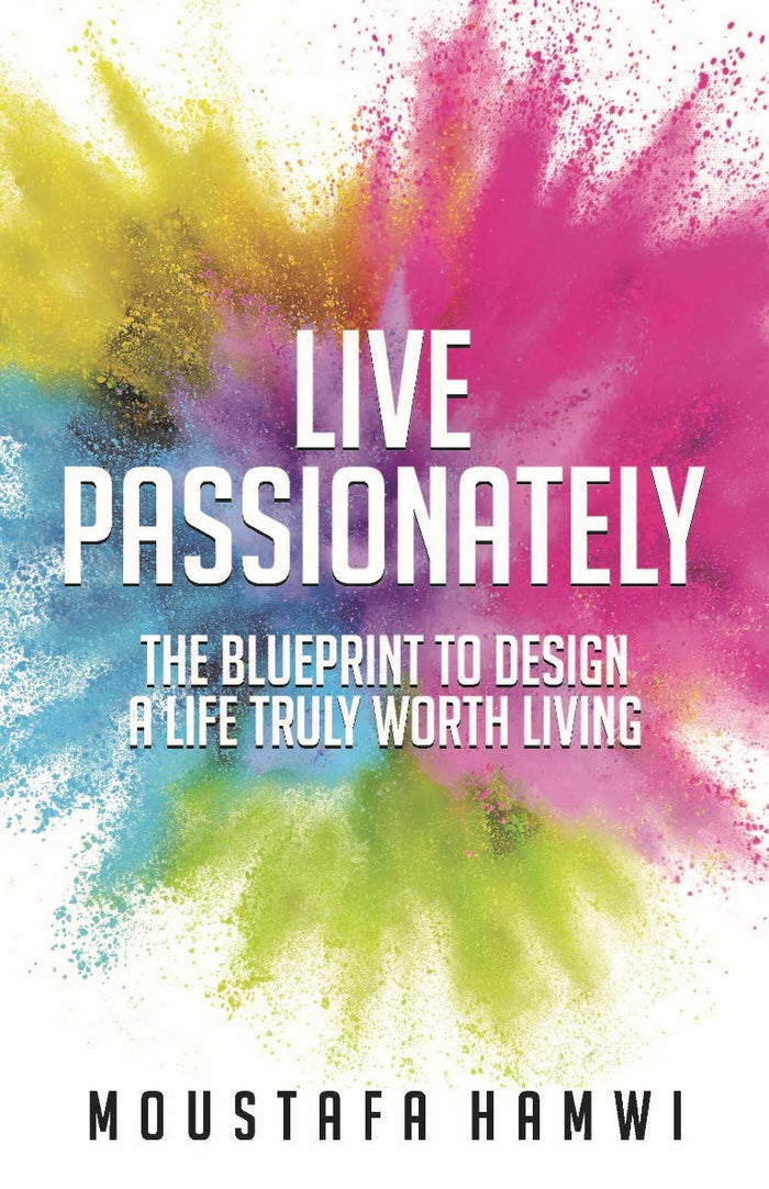 "Live Passionately " by Moustafa Hamwi - Paperback cover