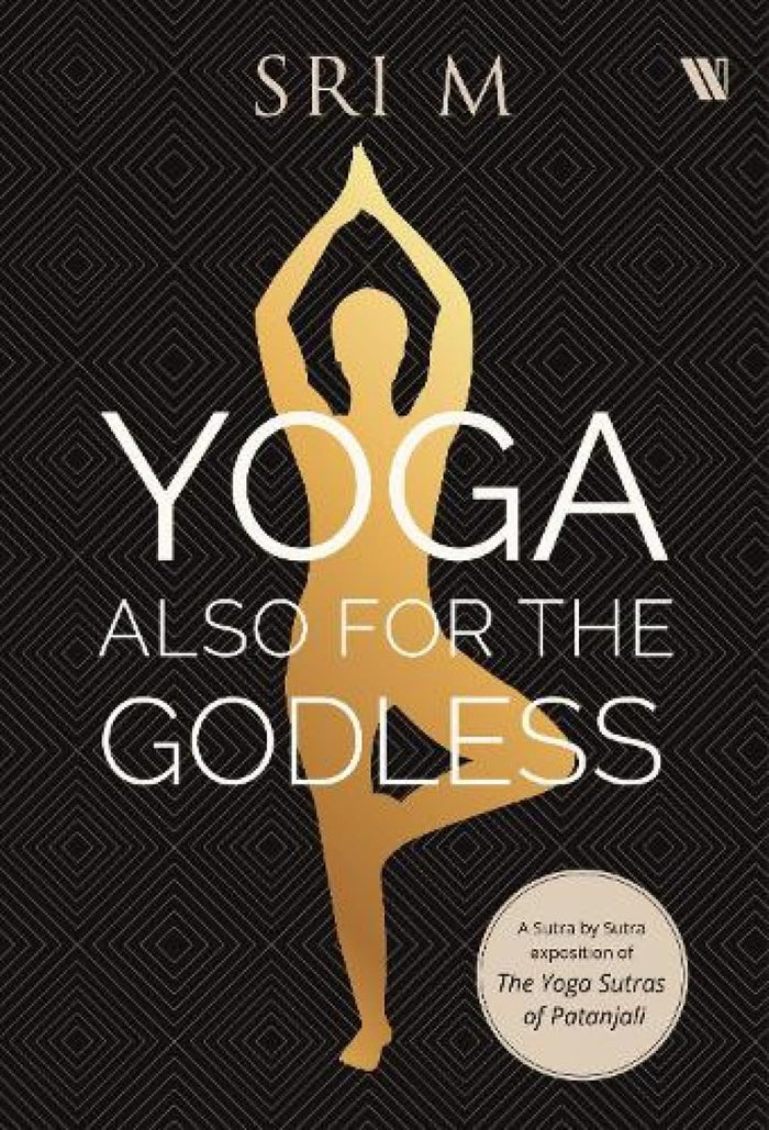 Yoga Also for the Godless by Sri M - Hardcover cover