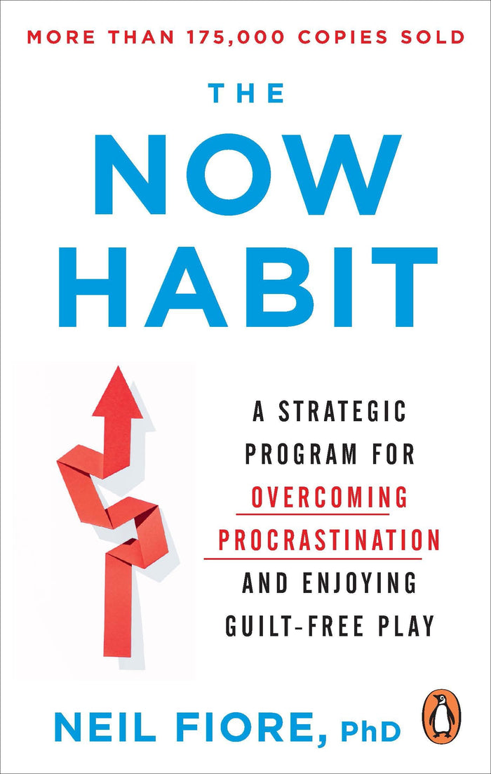 Ebury Edge The Now Habit A Strategic Program for Overcoming Procrastination and Enjoying Guilt-Free Play. by Neil A. Fiore - Paperback cover