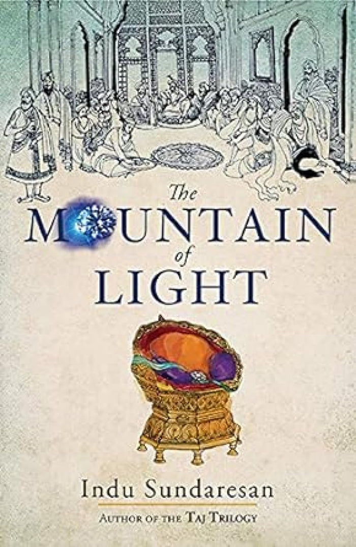 The Mountain of Light by Indu Sundaresan - Paperback cover