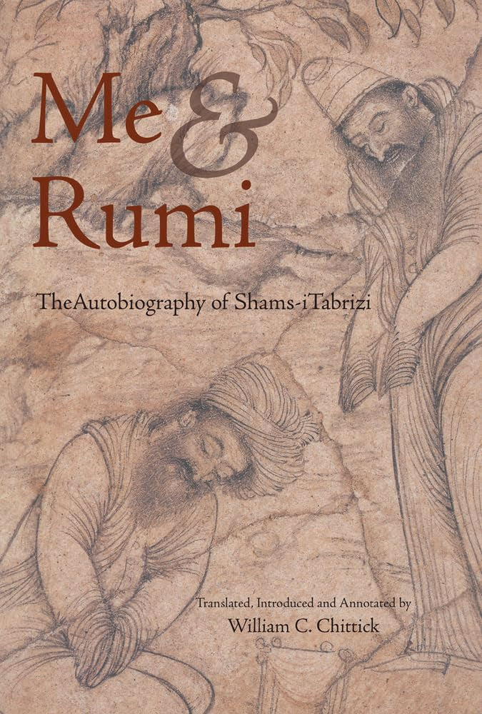 Me and Rumi: The Autobiography of Shams-I Tabrizi by Shams-i Tabrizi - Paperback cover