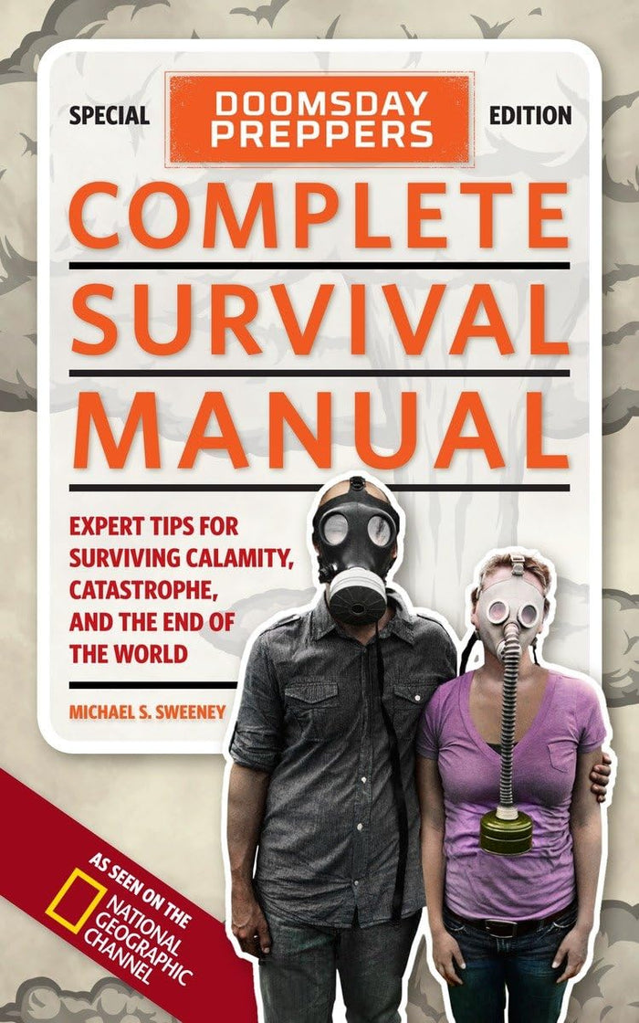 Doomsday Preppers Complete Survival Manual: Expert Tips for Surviving Calamity, Catastrophe, and the End of the World by Michael Sweeney - Paperback cover