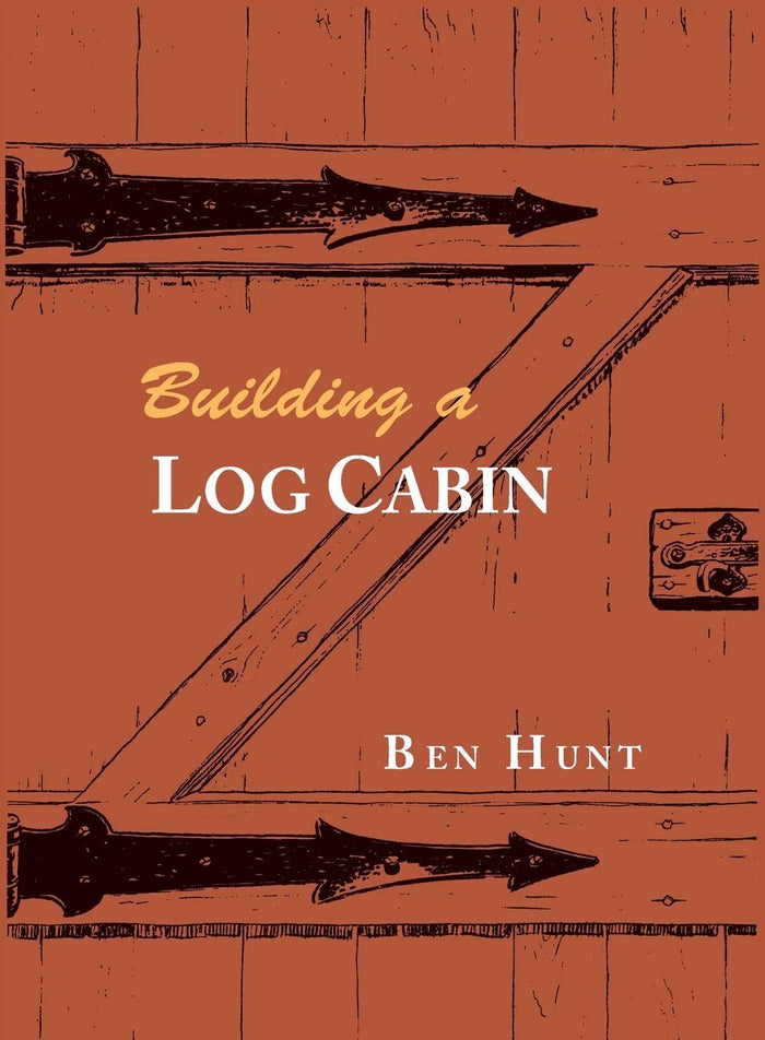 Building a Log Cabin by Ben W. Hunt - Paperback cover