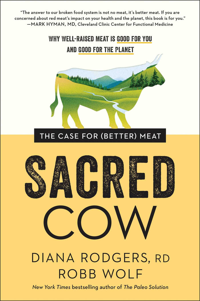 Sacred Cow: The Case for (Better) Meat: Why Well-Raised Meat Is Good for You and Good for the Planet by Robb Wolf - Paperback cover