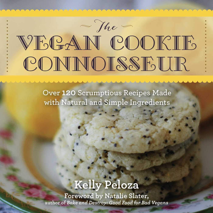 The Vegan Cookie Connoisseur: Over 120 Scrumptious Recipes Made with Natural and Simple Ingredients by Kelly Peloza - Paperback cover