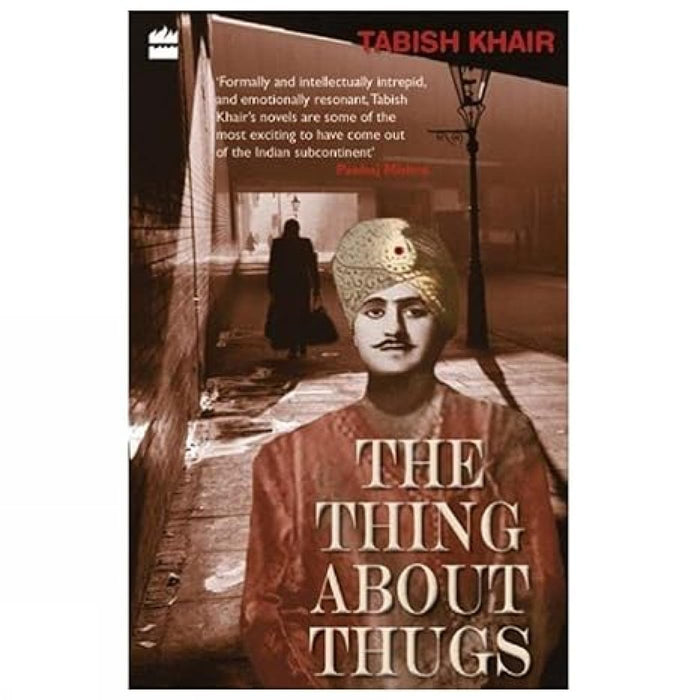 The Things About Thugs by Tabish Khair - Paperback cover