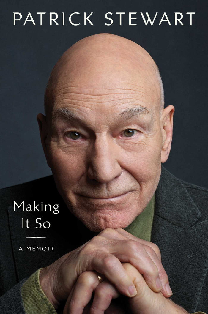 Making It So: A Memoir by Patrick Stewart - Hardcover cover