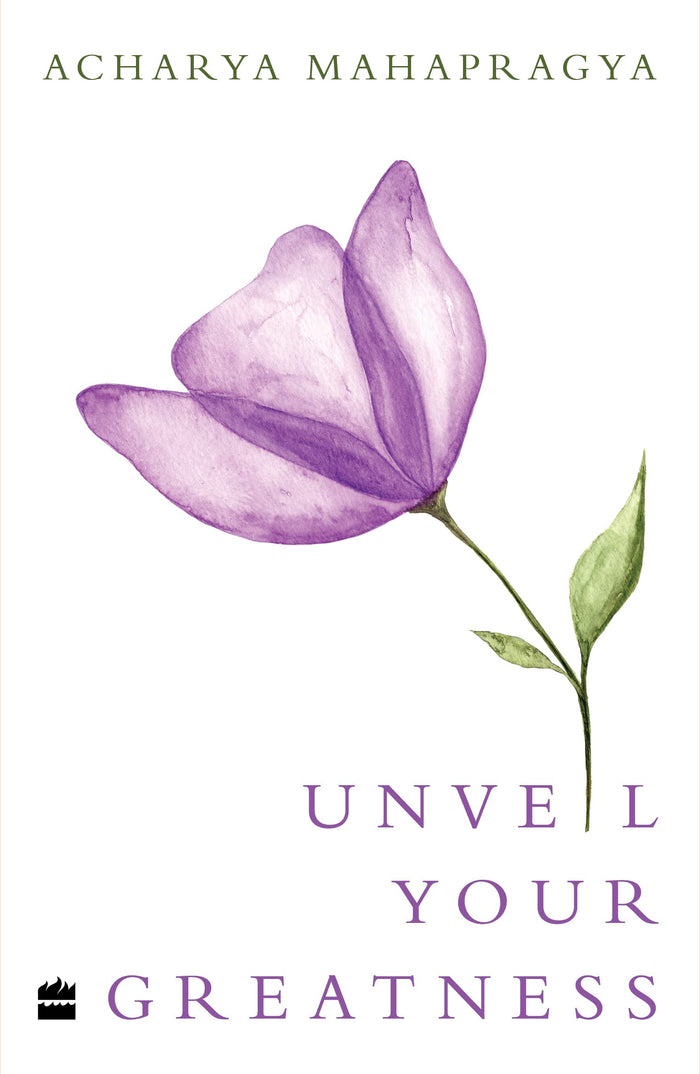 Unveil Your Greatness : The Teachings of Acharya Mahapragya by Sudhamahi Regunathan - Paperback cover