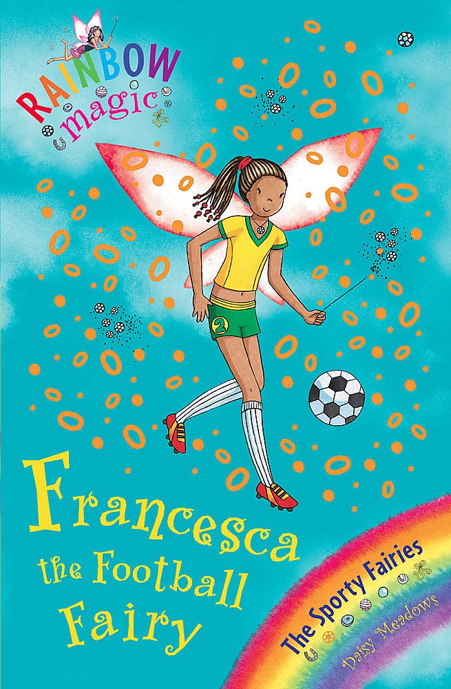 Rainbow Magic: Francesca the Football Fairy: The Sporty Fairies Book 2 by Daisy Meadows - Paperback cover