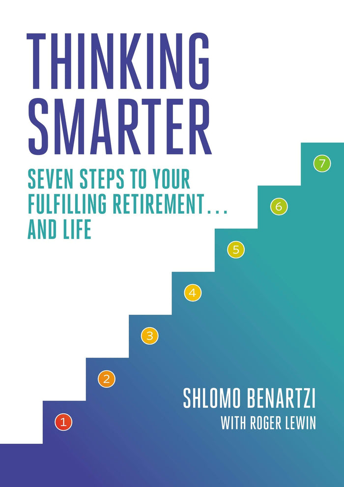 Thinking Smarter: Seven Steps to Your Fulfilling Retirement...and Life by Shlomo Benartzi - Hardcover cover