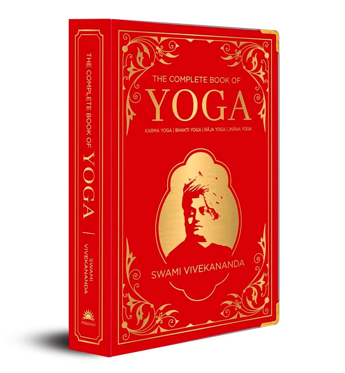 Complete Book of Yoga: KARMA YOGA / BHAKTI YOGA / RAJA YOGA / JNANA YOGA (Deluxe Silk Hardbound), The by Swami Vivekananda - Hardcover cover