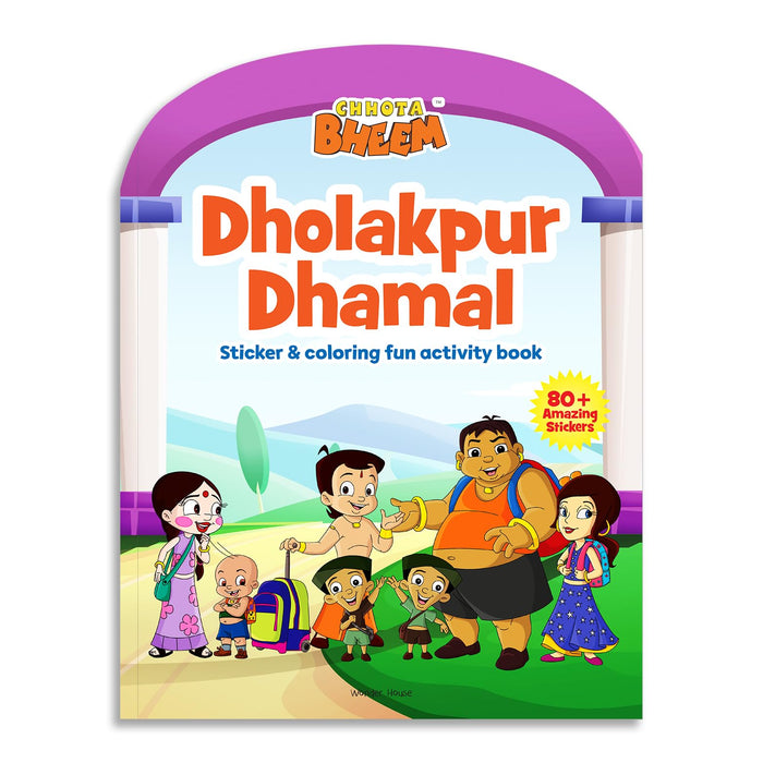 Chhota Bheem - Dholakpur Dhamal : Sticker And Coloring Fun Activity Book by Wonder House Books - Paperback cover