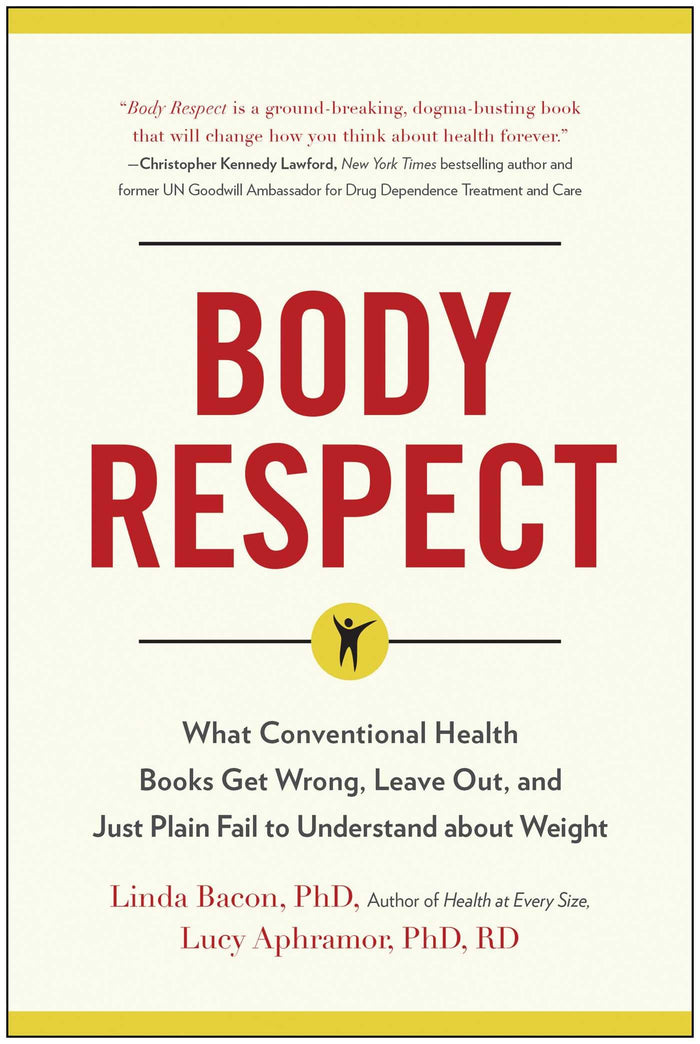 Body Respect: What Conventional Health Books Get Wrong, Leave Out, and Just Plain Fail to Understand about Weight by Lucy Aphramor - Paperback cover