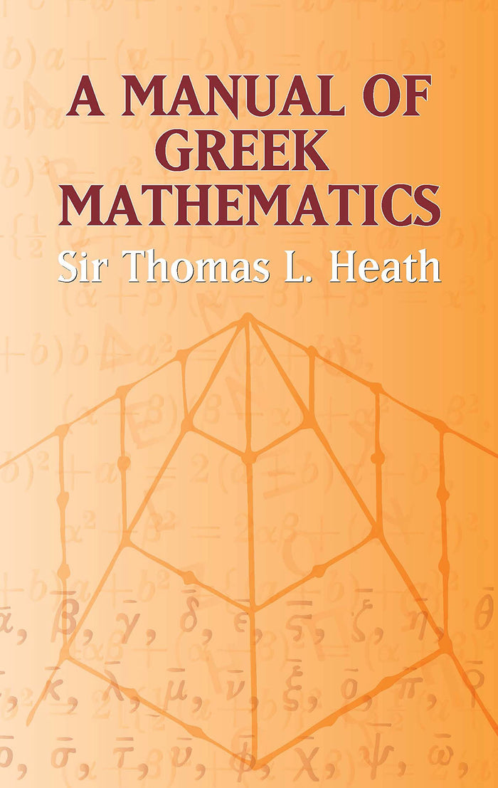 A Manual of Greek Mathematics (Dover Books on Mathematics) by Sir Thomas L. Heath - Paperback cover