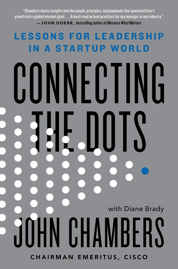 Connecting the Dots: Lessons for Leadership in a Startup World by John Chambers - Hardcover cover