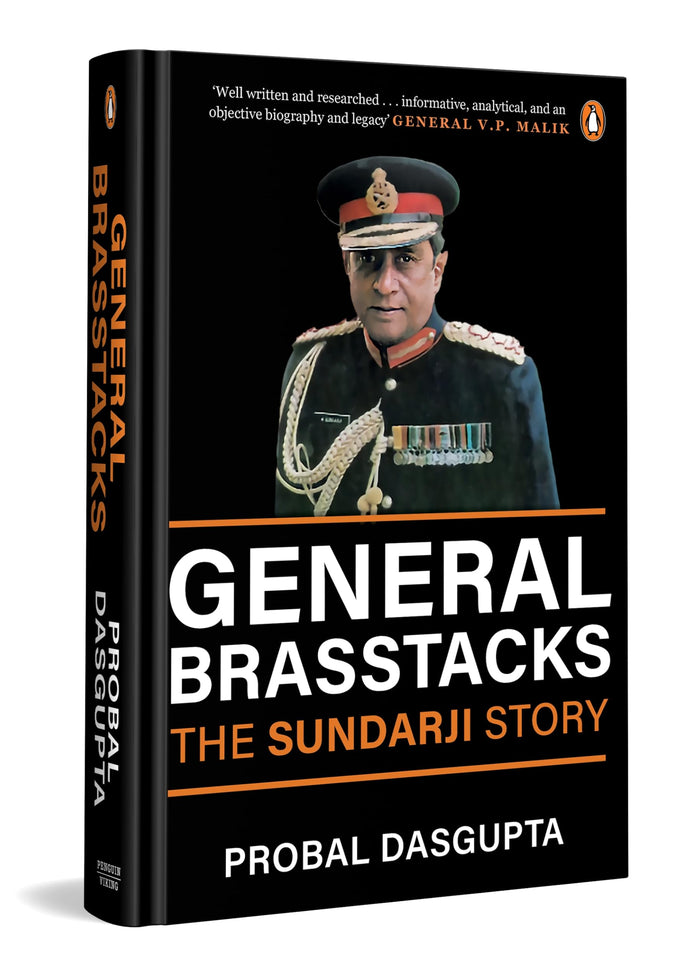 General Brasstacks: The Sundarji Story | Biography of the Army Chief, Krishnaswamy Sundarji | The Making of Modern Military Strategy by Probal DasGupta - Hardcover cover