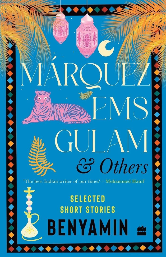 Marquez, EMS, Gulam and Others : Selected Short Stories by Swarup B.R. Benyamin - Paperback cover