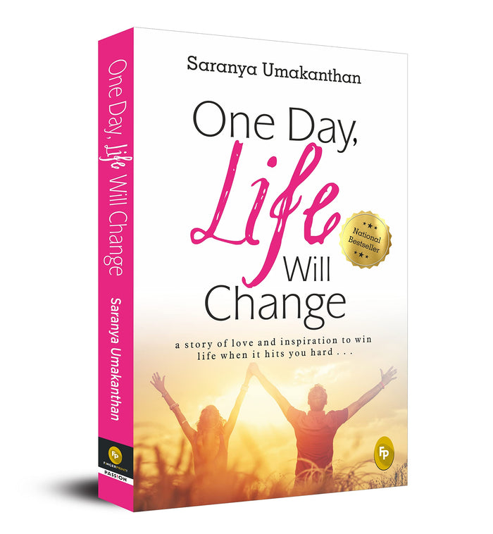 One Day, Life Will Change: A story of love and inspiration to win life when it hits you hard . . . by Saranya Umakanthan - Paperback cover