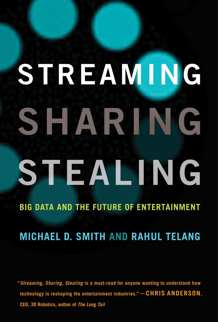 Streaming, Sharing, Stealing: Big Data and the Future of Entertainment (Mit Press) by Rahul Telang - Paperback cover