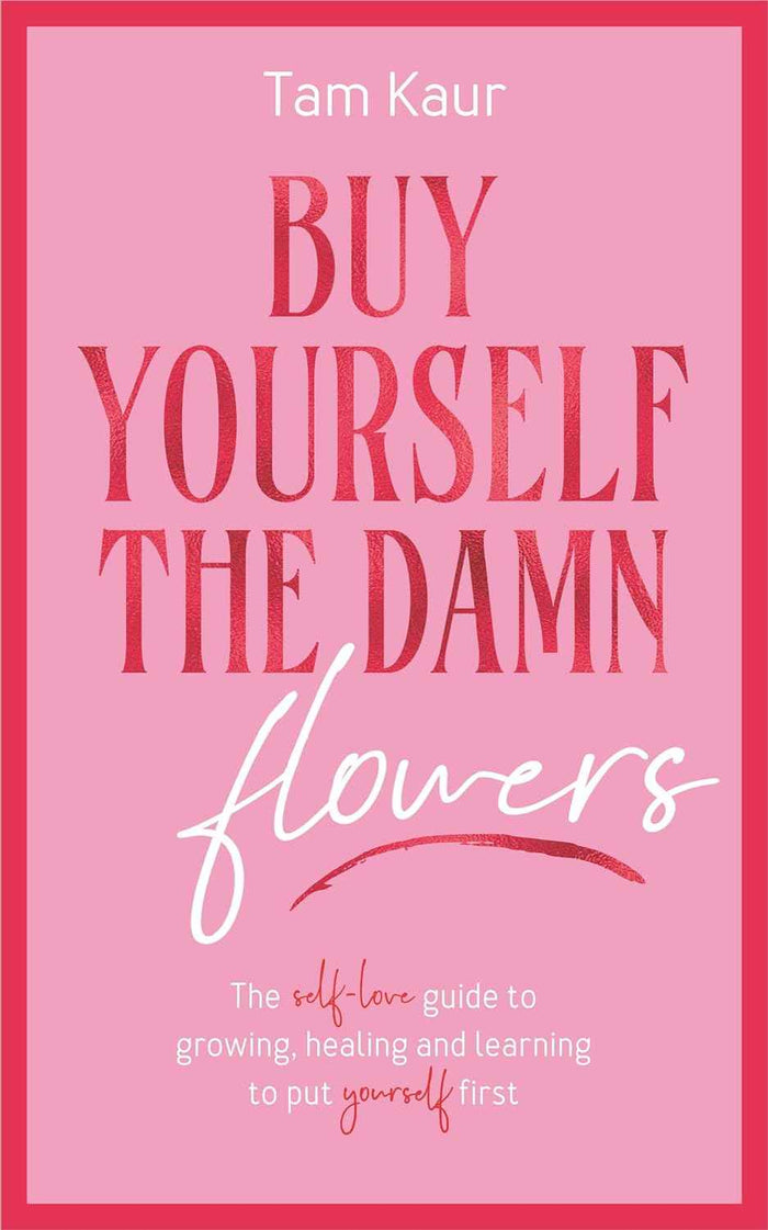 Buy Yourself the Damn Flowers -  PaperbackÐ   by Tam Kaur