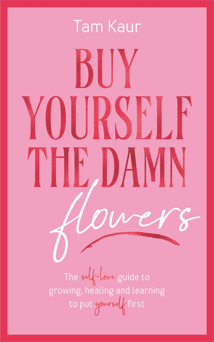 Buy Yourself the Damn Flowers by Tam Kaur - Paperback cover
