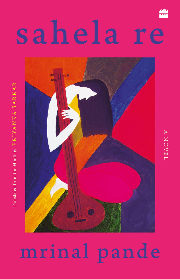 Sahela Re : A Novel by Mrinal Pande - Paperback cover