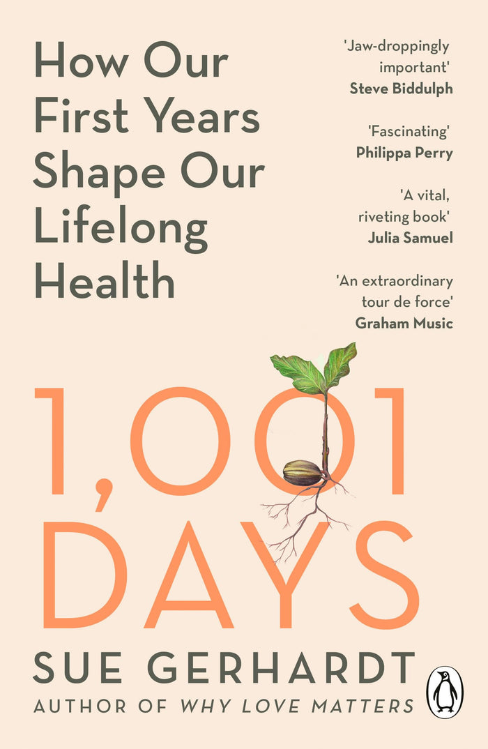1001 Days: How Our First Years Shape Our Lifelong Health by Sue Gerhardt - Paperback cover