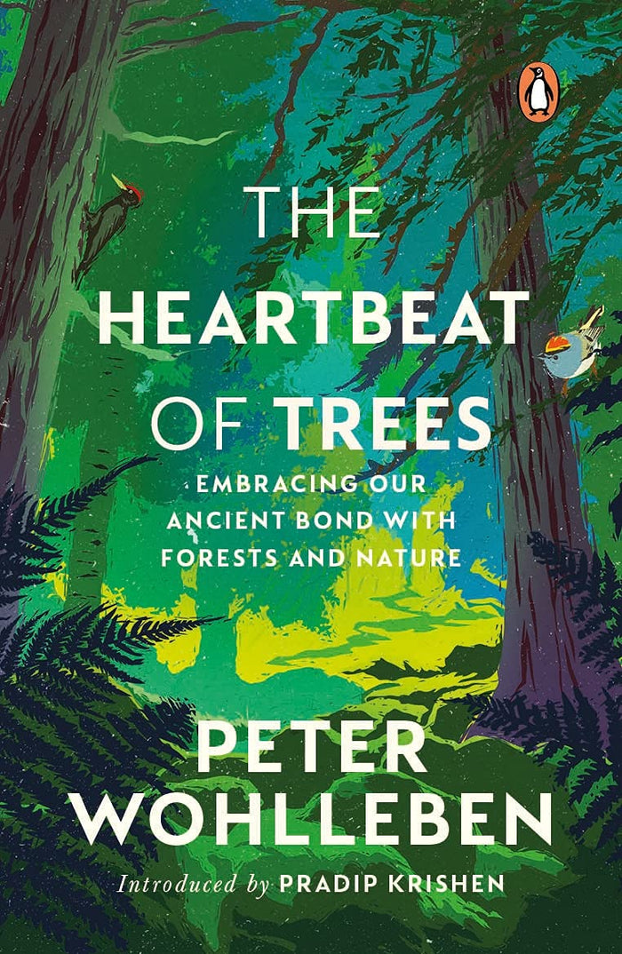 The Heartbeat of Trees: Embracing Our Ancient Bond with Forests and Nature by Peter Wohlleben - Hardcover cover