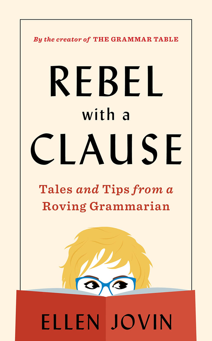 Rebel With A Clause: Tales and Tips from a Roving Grammarian by Ellen Jovin - Hardcover cover