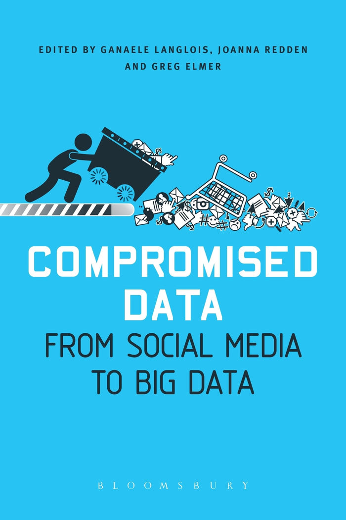Compromised Data: From Social Media to Big Data by Axel Bruns - Paperback cover