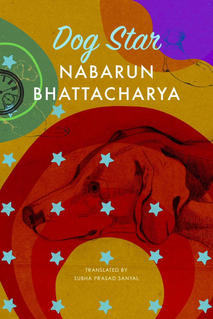 Dog Star (The India List) by Nabarun Bhattacharya - Hardcover cover