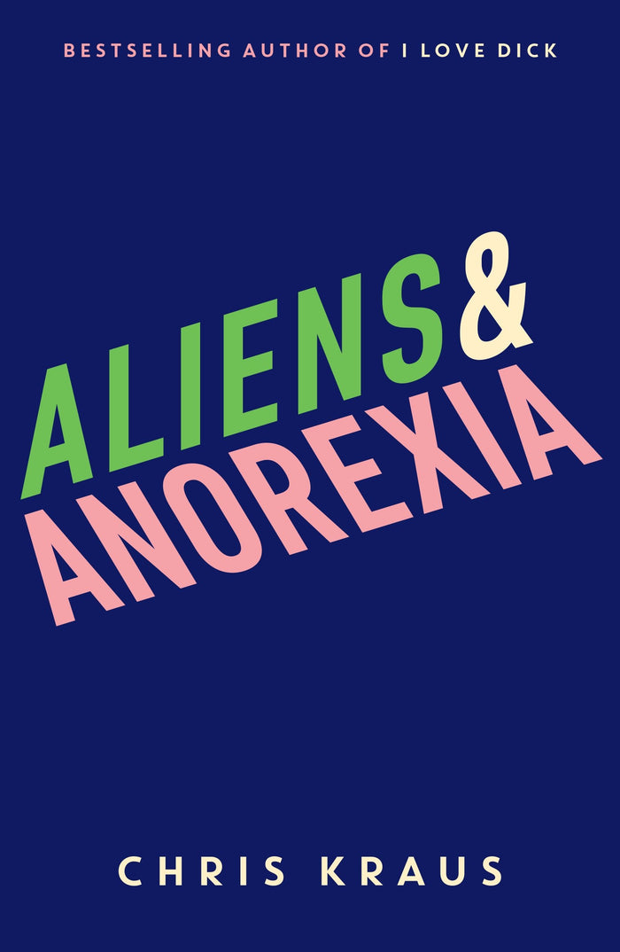 Aliens & Anorexia by Chris Kraus - Paperback cover