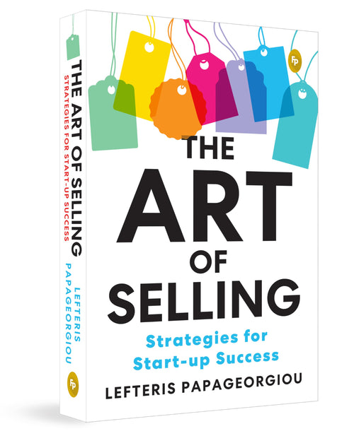 Art of Selling: Strategies for Start-up Success , The by Lefteris Papageorgiou - Paperback cover