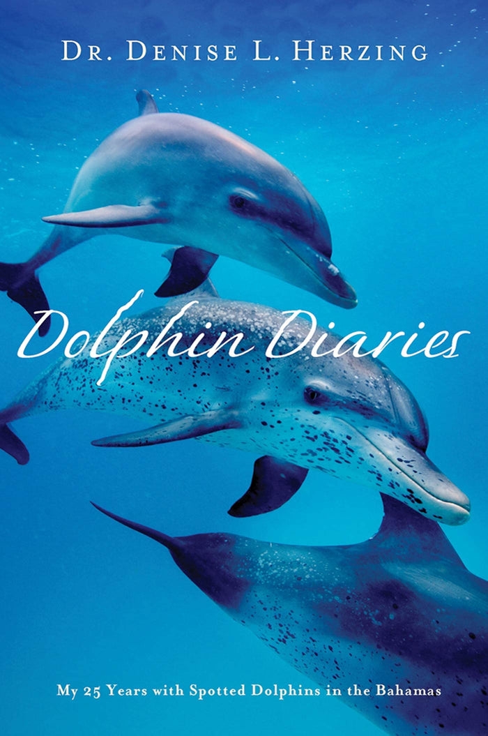 Dolphin Diaries: My 25 Years with Spotted Dolphins in the Bahamas by Dr. Denise L. Herzing - Paperback cover