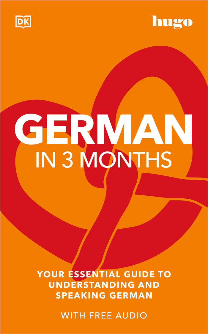 German in 3 Months with Free Audio App: Your Essential Guide to Understanding and Speaking German (Hugo in 3 Months) by DK - Paperback cover