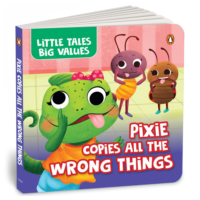 Little Tales Big Values: Pixie Copies all the Wrong Things: Delightful Stories Instilling Values and Morals | Book for 2+ [Penguin Early Learning ... Tales Big Values, Penguin Early Learning) by Penguin Books - Board Book cover