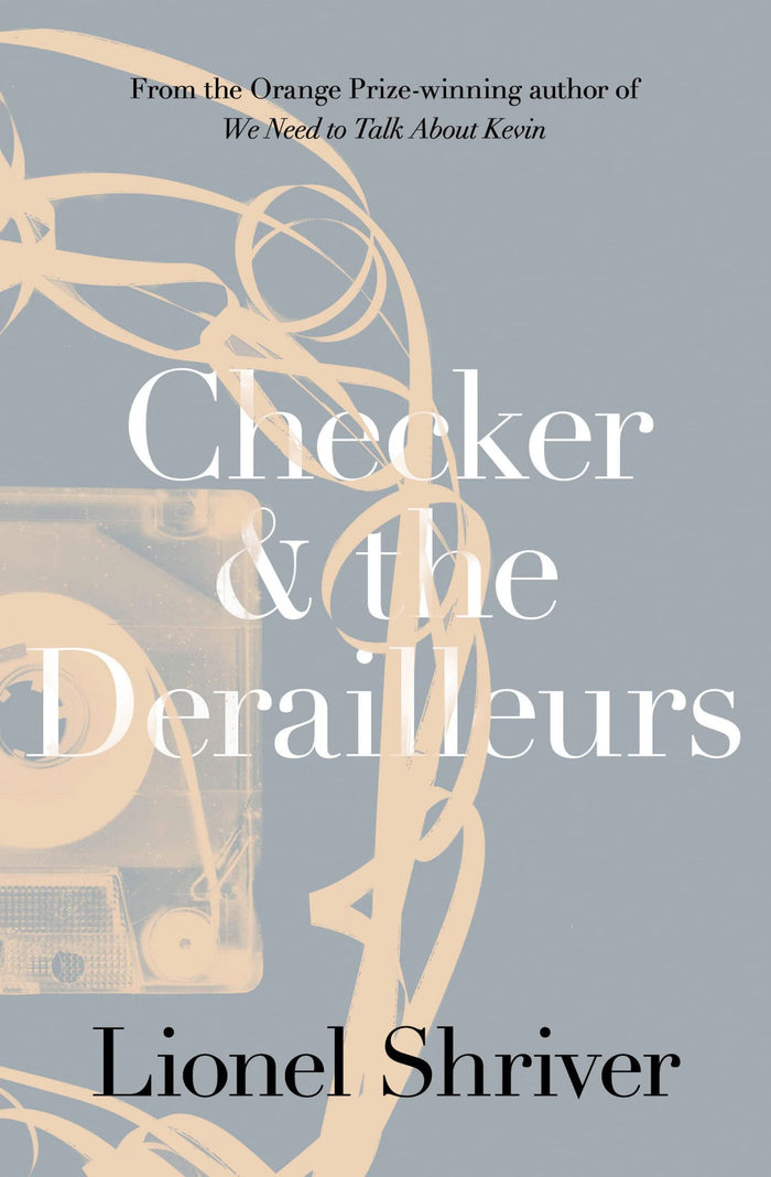 Checker and the Derailleurs by Lionel Shriver - Paperback cover