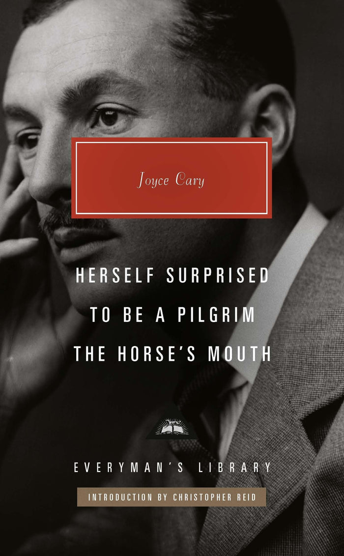 Herself Surprised, To Be a Pilgrim, The Horse's Mouth by Joyce Cary - Hardcover cover
