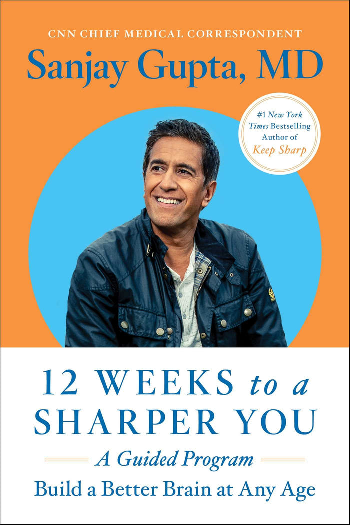 12 Weeks to a Sharper You: A Guided Program by Sanjay Gupta M.D. - Paperback cover