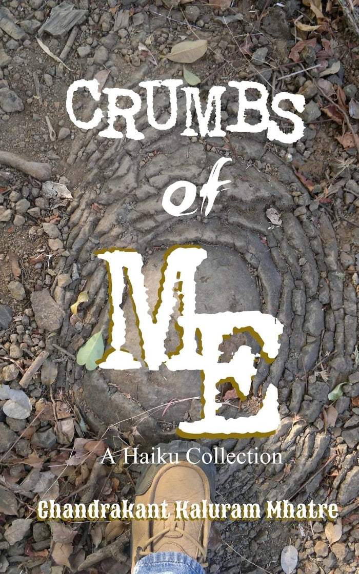 Crumbs of Me: A Haiku Collection by Chandrakant Kaluram Mhatre - Paperback cover